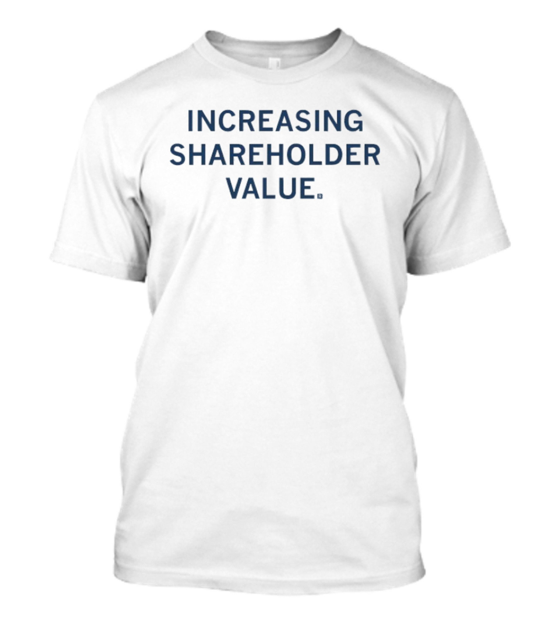 Increasing Shareholder Value T-Shirt