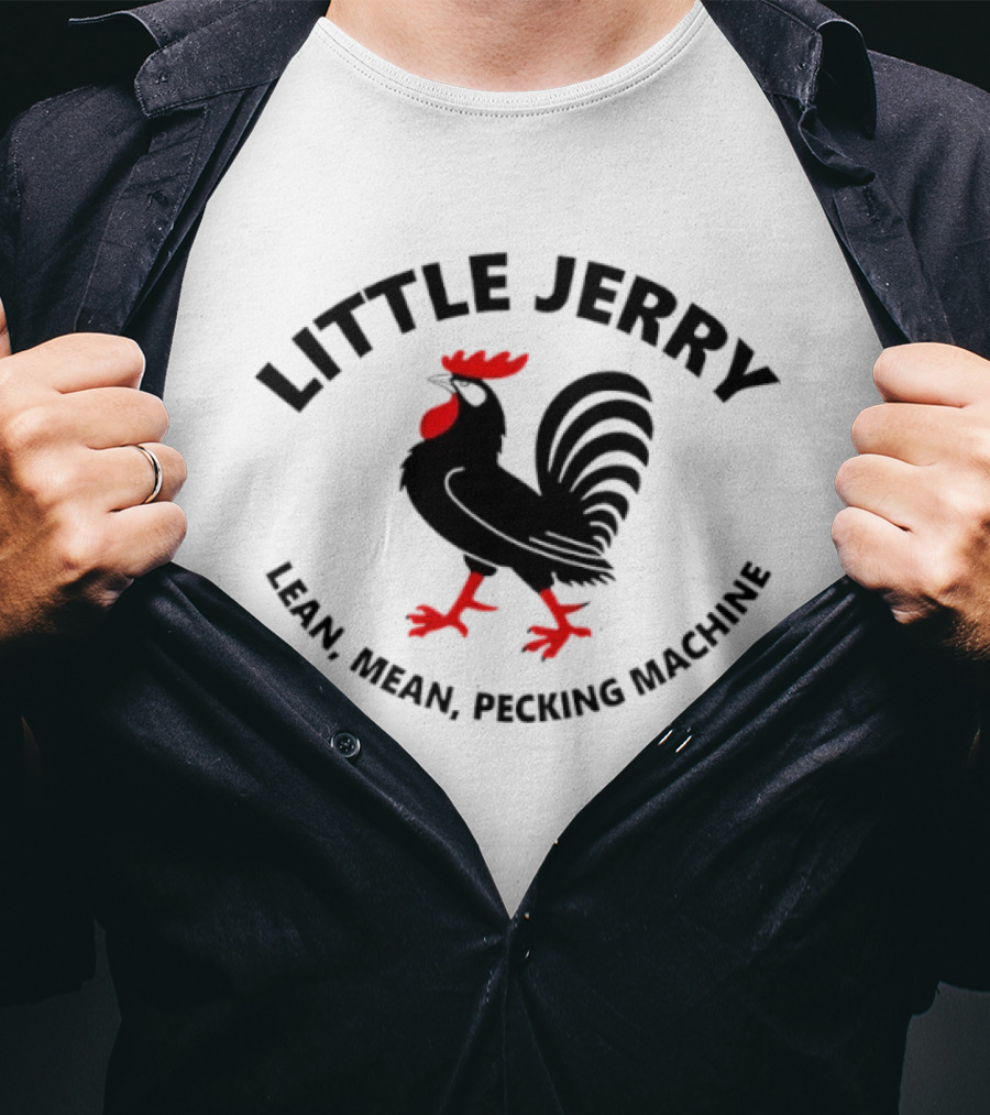 Little Jerry Lean Mean Pecking Machine Rooster T-Shirt