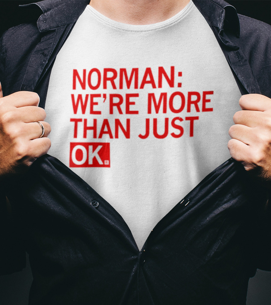 Norman We're More Than Just OK Red Lettering T-Shirt