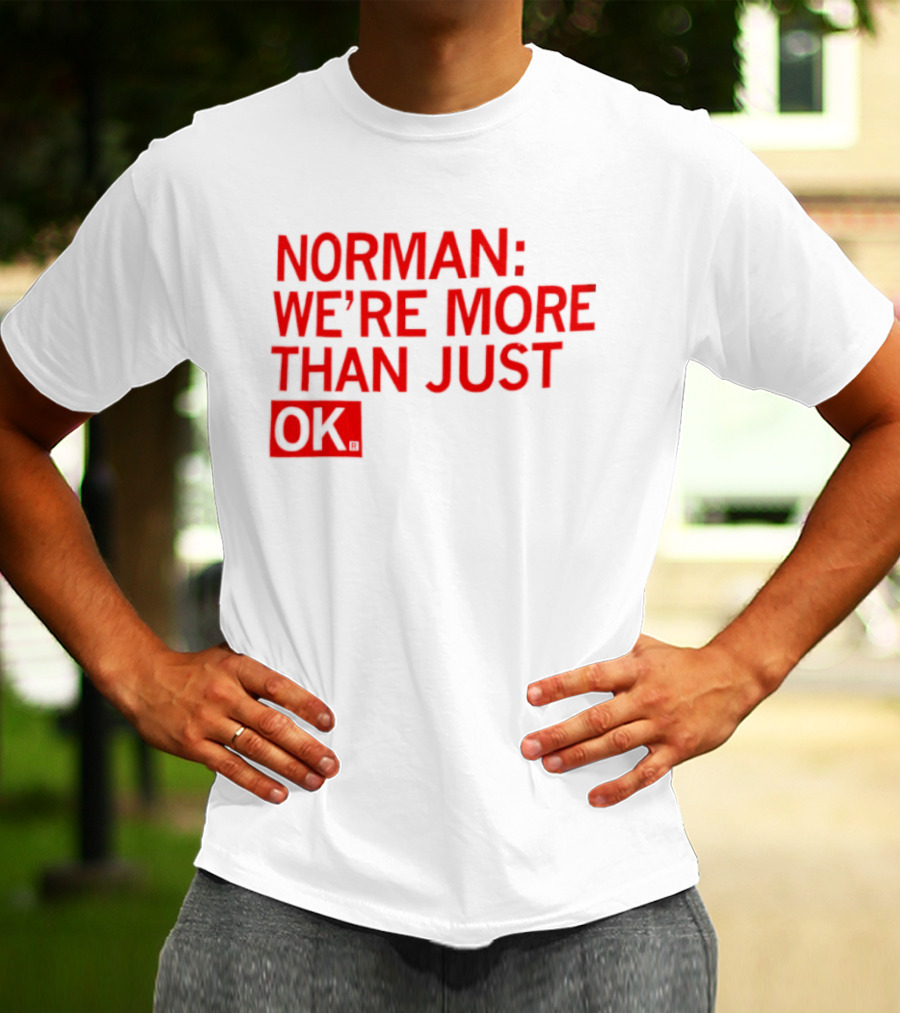 Norman We're More Than Just OK Red Lettering T-Shirt