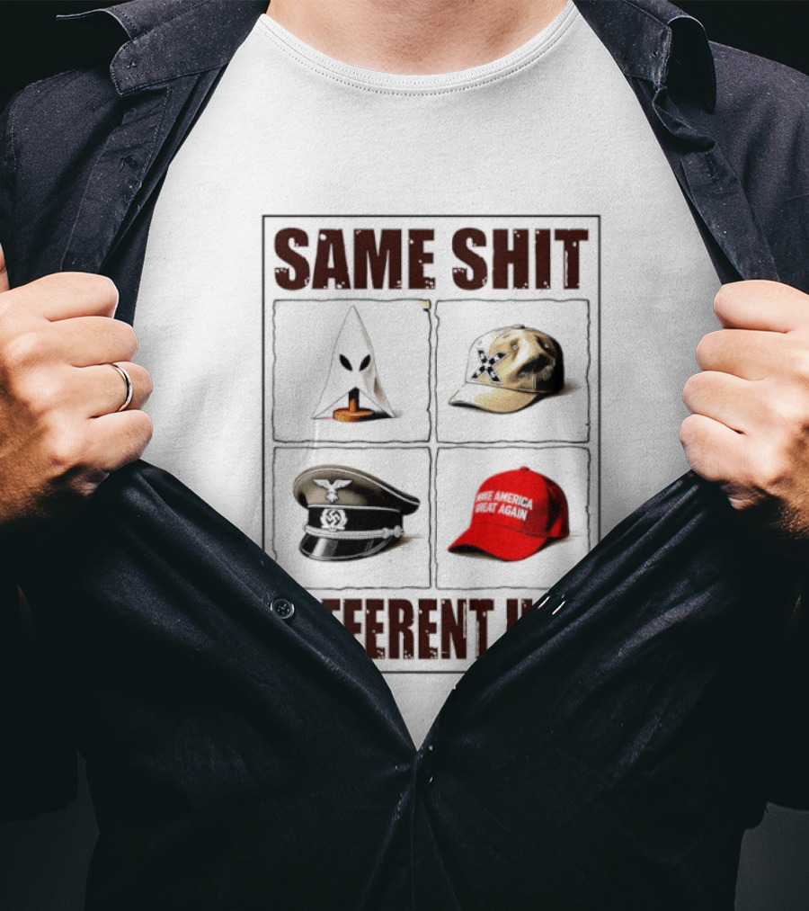 Same Shit Different Hat Meme MAGA Cap KKK Satire Political T-Shirt