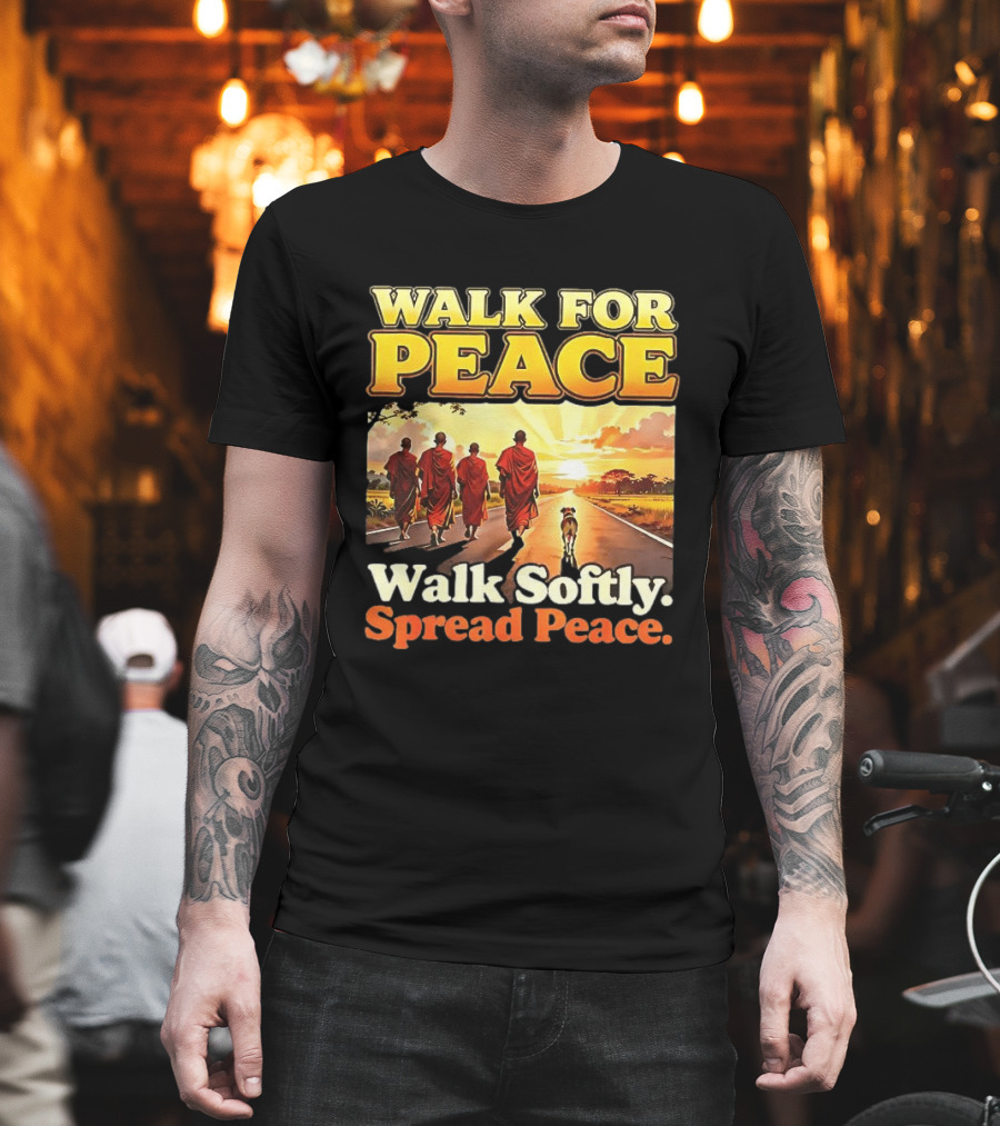 Walk For Peace Walk Softly Spread Peace Buddhist Monks And Aloka Dog T-Shirt