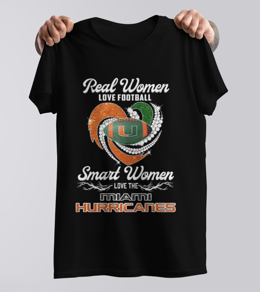 Real Women Love Football Smart Women Love The Miami Hurricanes T-Shirt