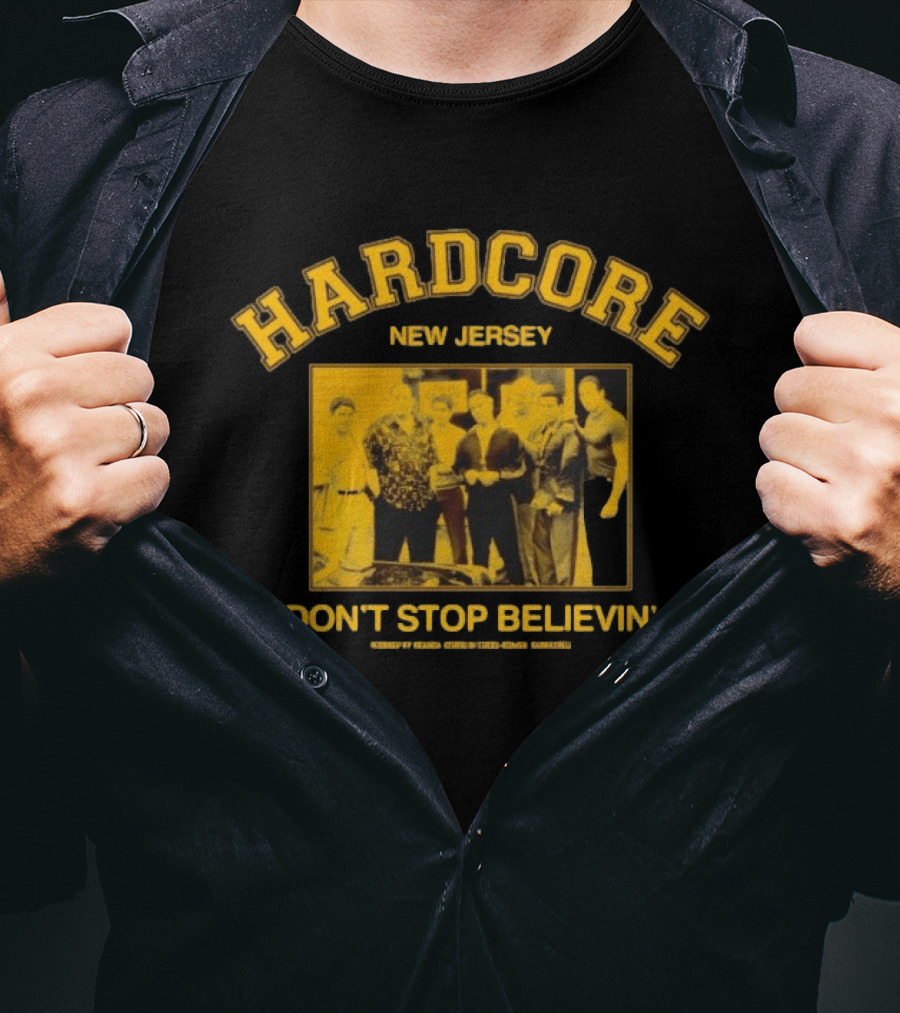 Hardcore New Jersey Italian Samrage Don't Stop Believin T-Shirt