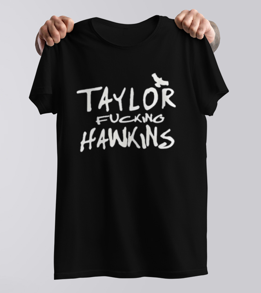Taylor Fucking Hawkins Memorial Tribute Music Legend T-Shirt