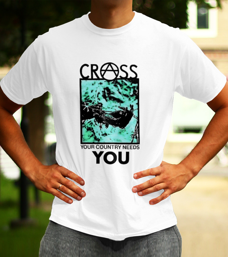 CROSS Anarchy Your Country Needs You T-Shirt