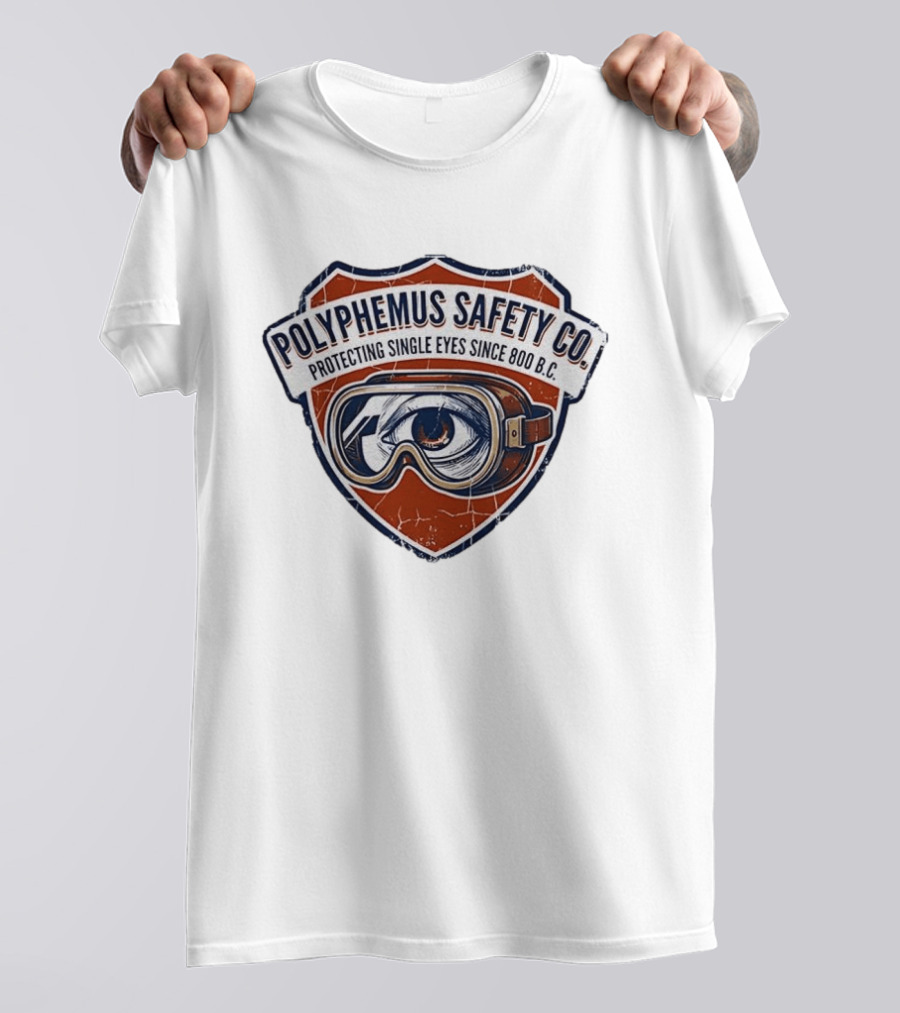 Polyphemus Safety Co Protecting Single Eyes Since 800 B.C. Goggles Vintage Cyclops Eye Shield T-Shirt