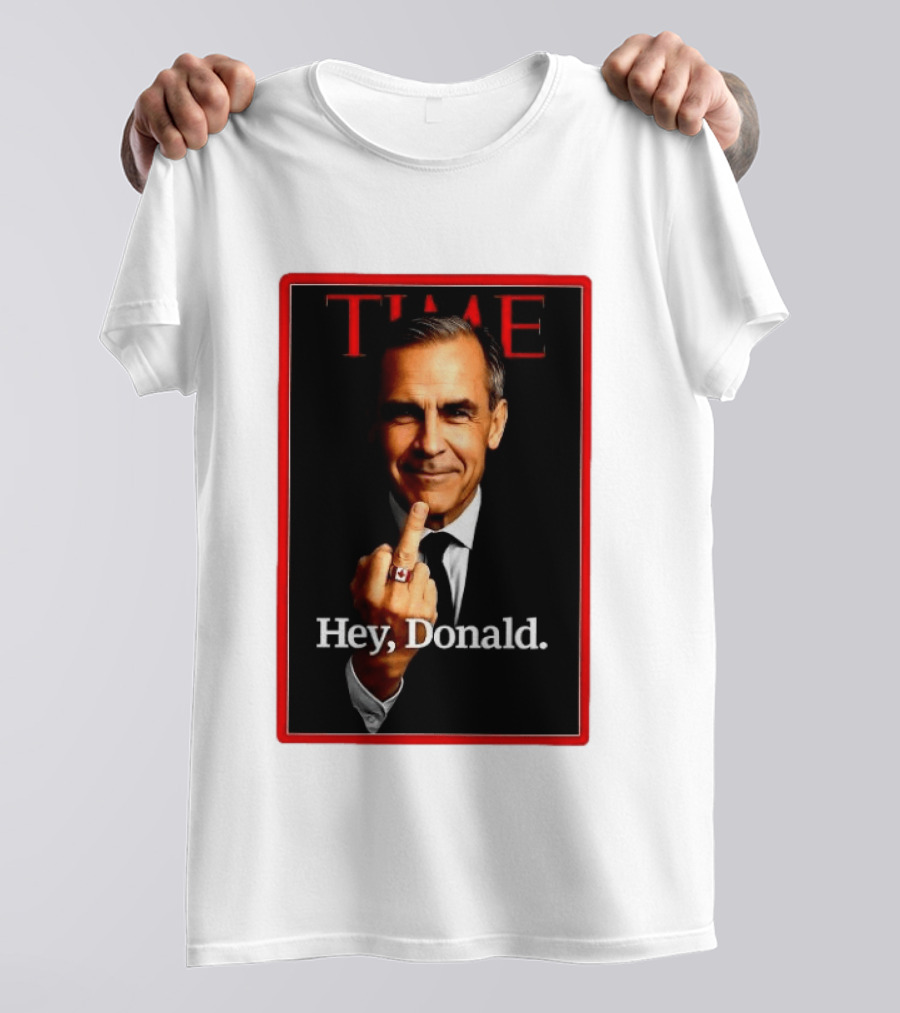 Time Mark Carney Hey Donald Middle Finger Gesture T-Shirt