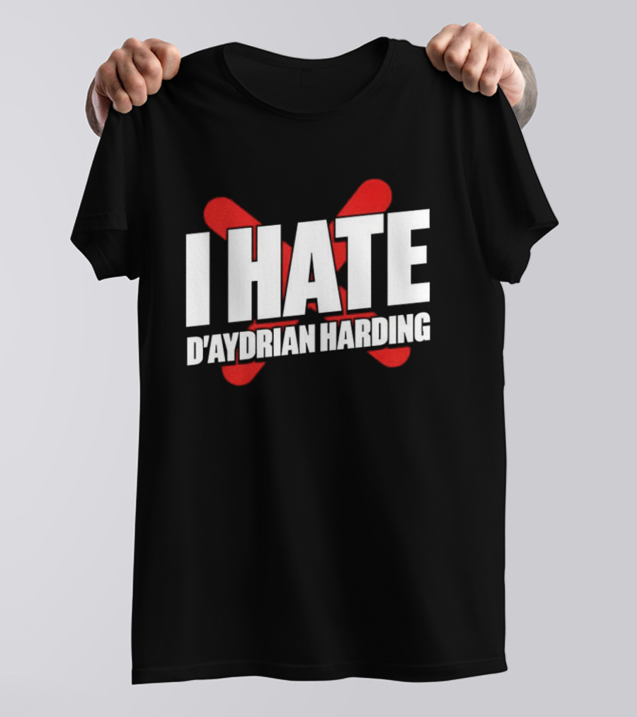 I Hate D'Aydrian Harding Meme Red X T-Shirt