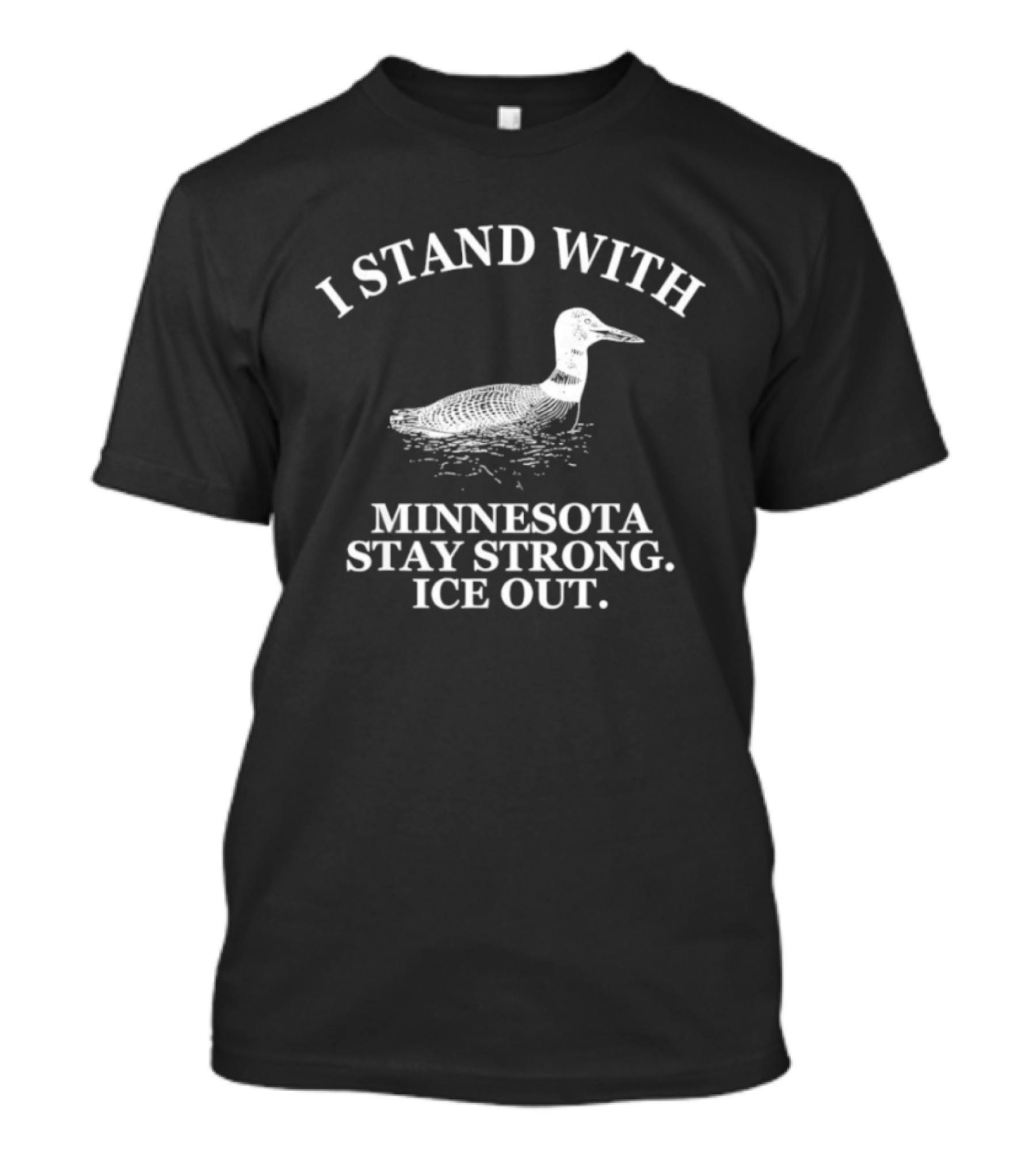 I Stand With Minnesota Stay Strong Ice Out Loon Support T-Shirt