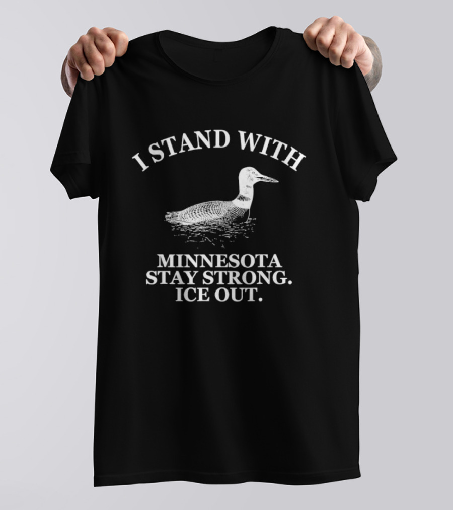 I Stand With Minnesota Stay Strong Ice Out Loon Support T-Shirt