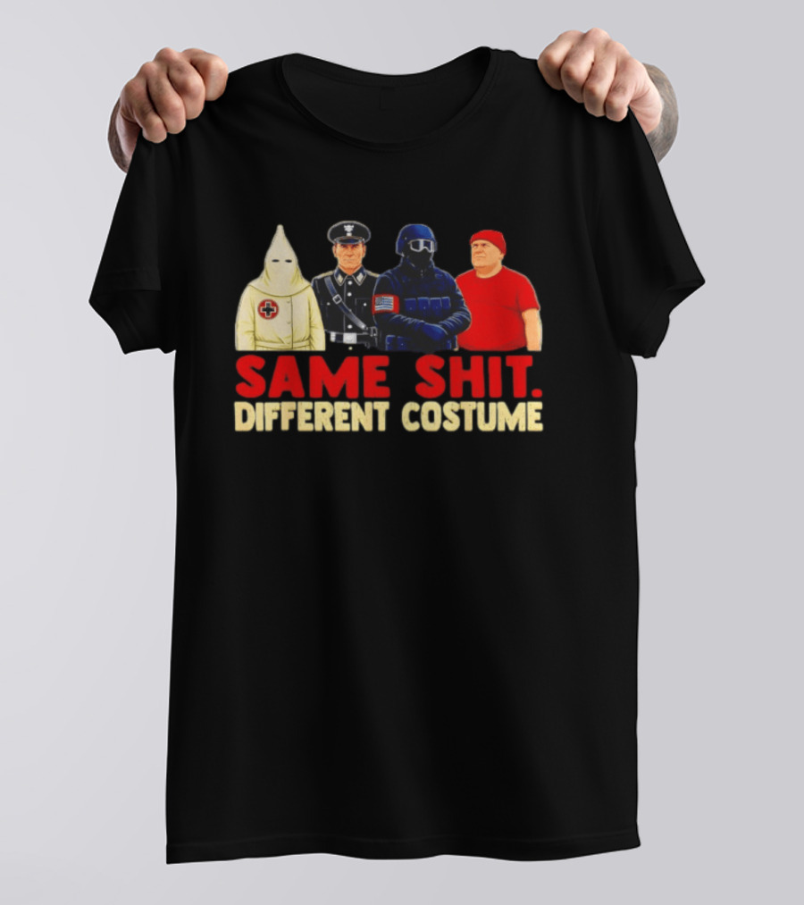 Same Shit Different Costume Four Figures In Uniforms T-Shirt