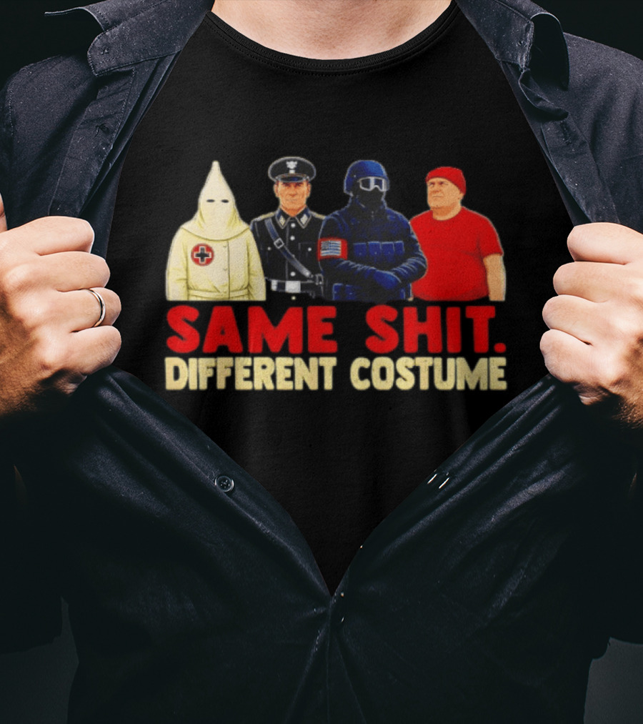 Same Shit Different Costume Four Figures In Uniforms T-Shirt