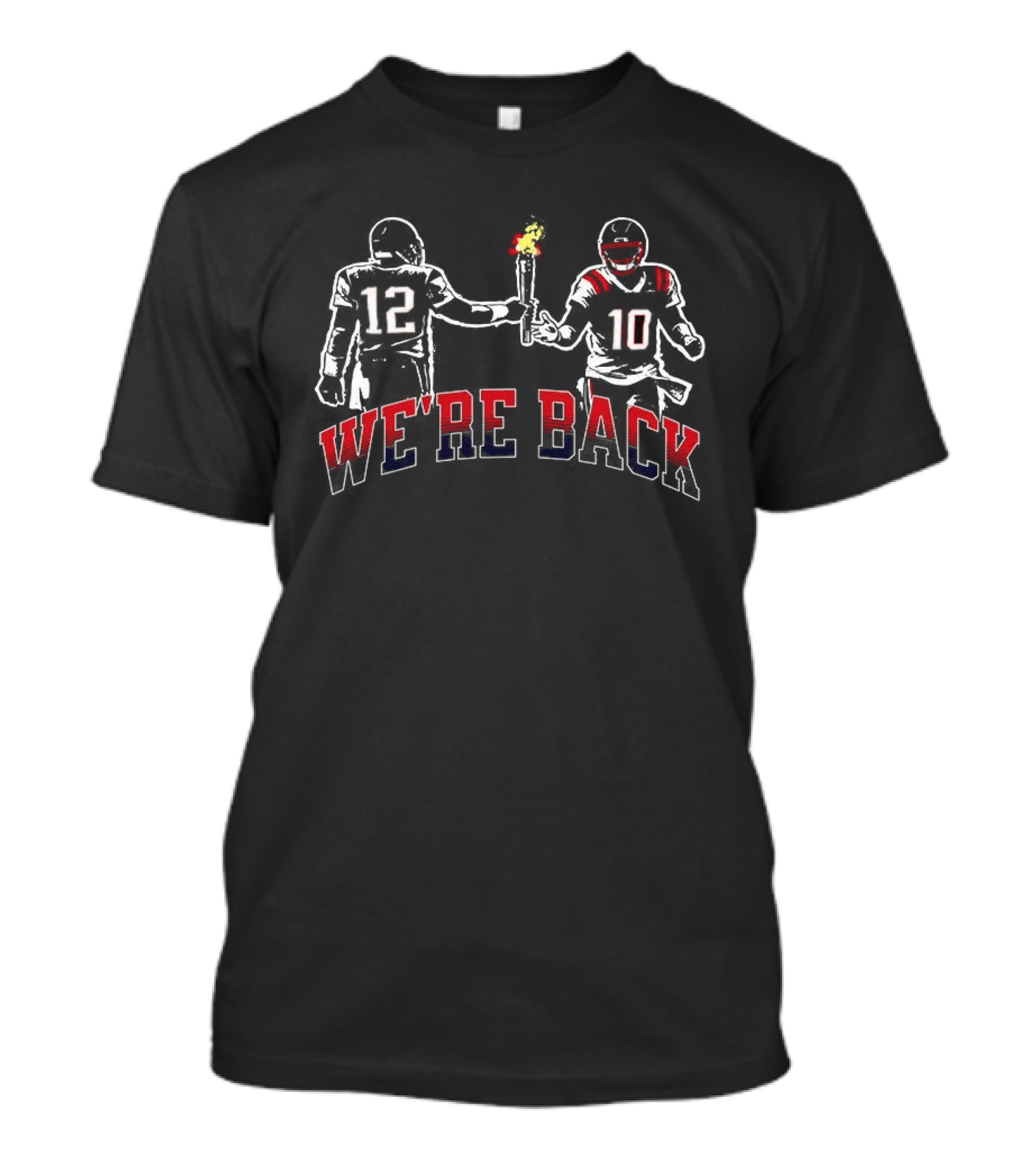 New England Patriots We're Back Torch And Quarterbacks 12 10 T-Shirt
