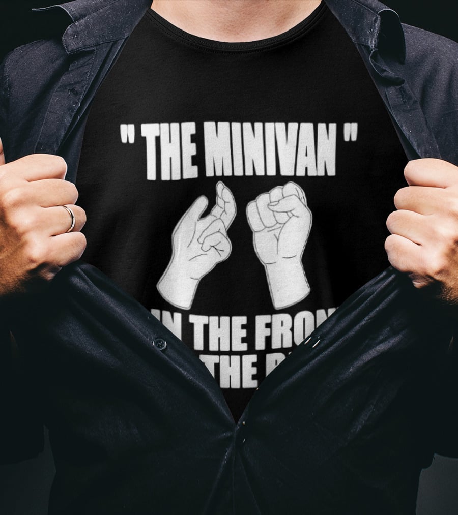 The Minivan 2 In The Front 5 In The Rear Meme With Hand T-Shirt