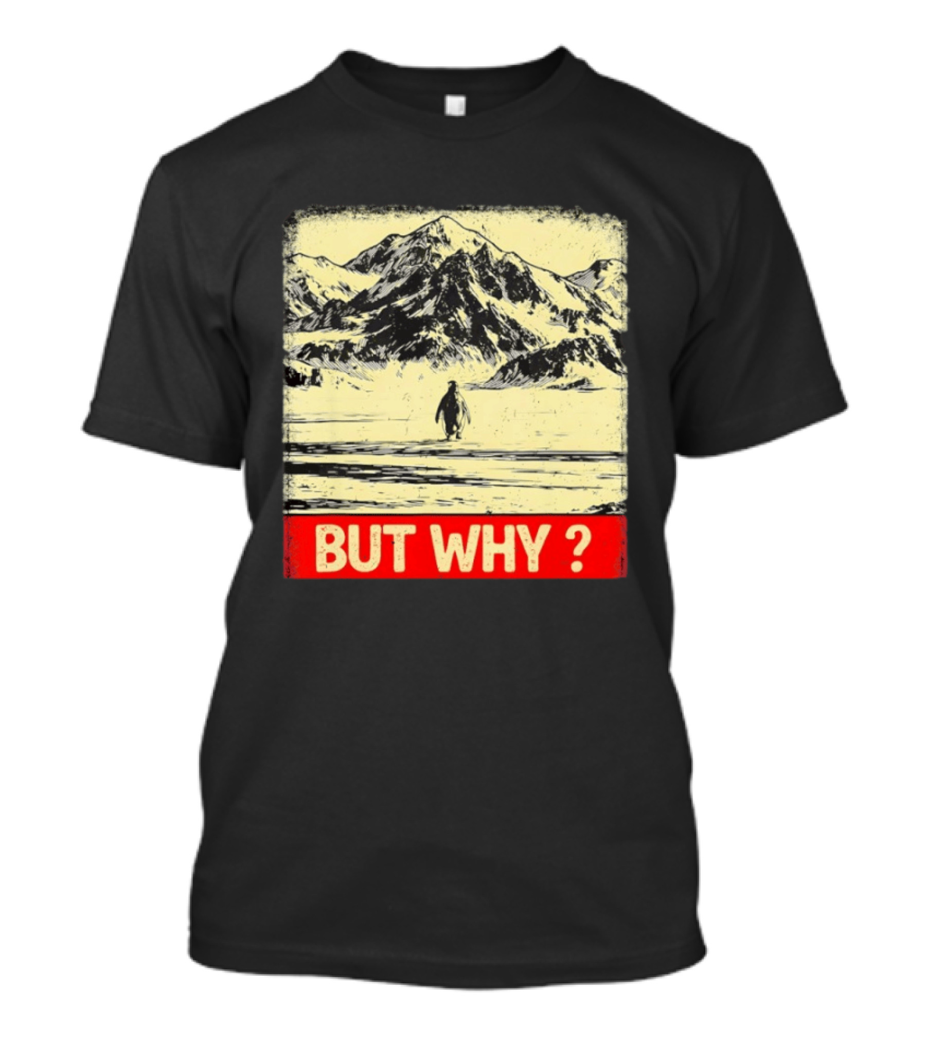 Penguin Meme But Why Mountains Winter Scene T-Shirt