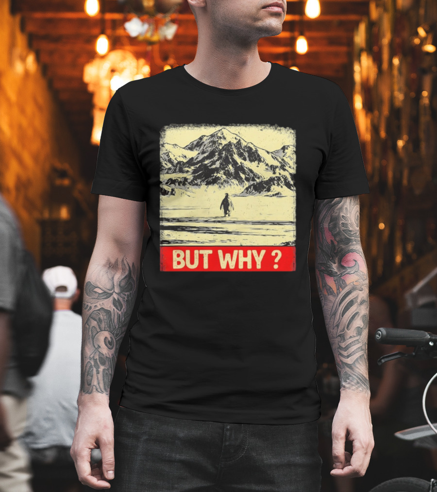 Penguin Meme But Why Mountains Winter Scene T-Shirt
