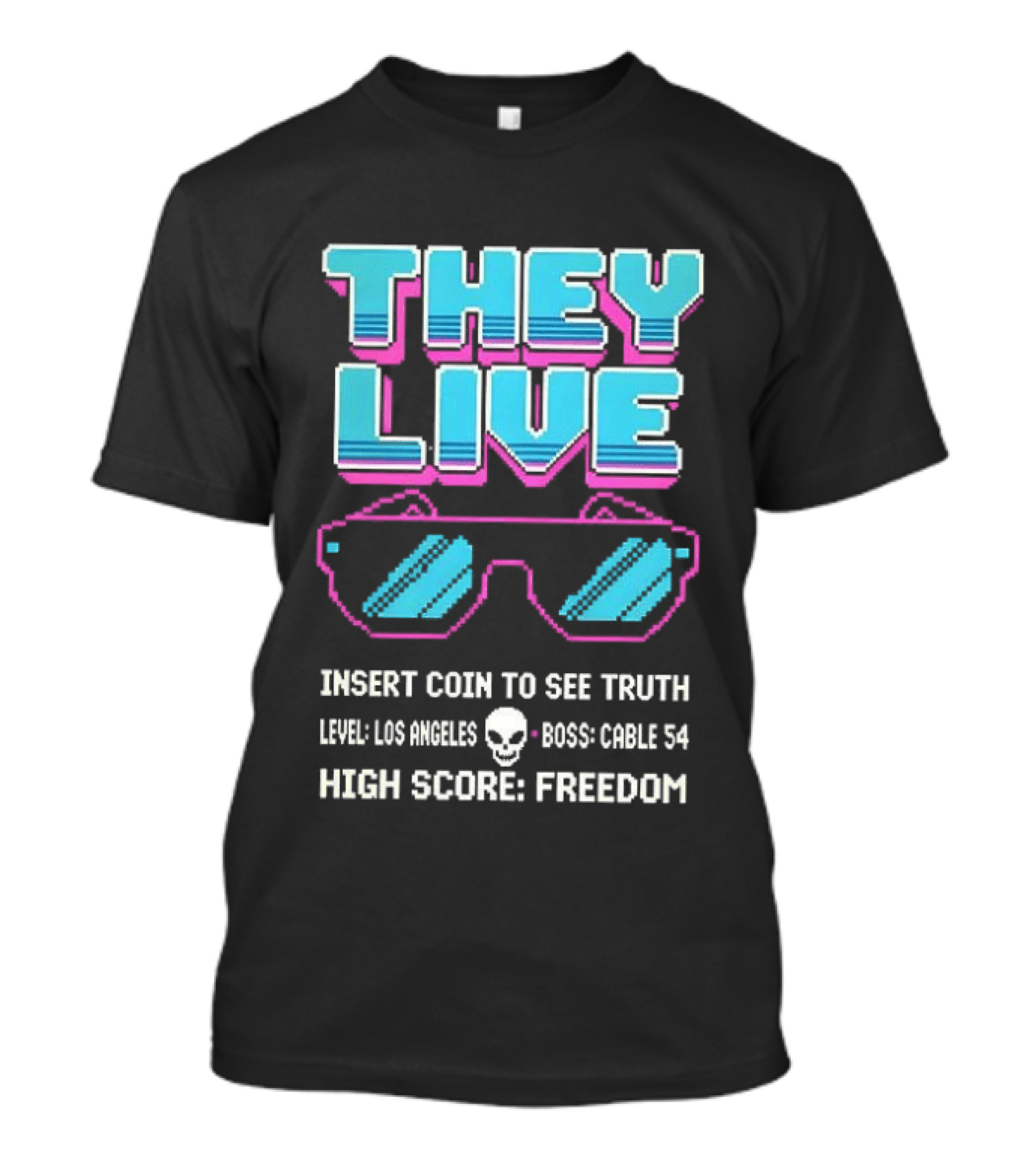 They Live Glasses Insert Coin To See Truth Los Angeles Boss Cable 54 High Score Freedom T-Shirt