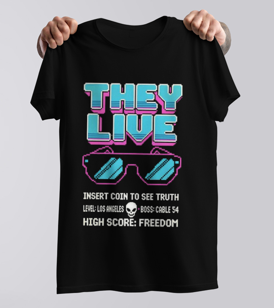 They Live Glasses Insert Coin To See Truth Los Angeles Boss Cable 54 High Score Freedom T-Shirt