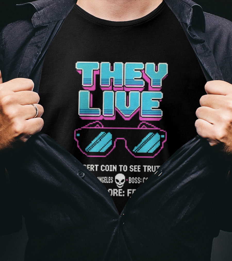They Live Glasses Insert Coin To See Truth Los Angeles Boss Cable 54 High Score Freedom T-Shirt
