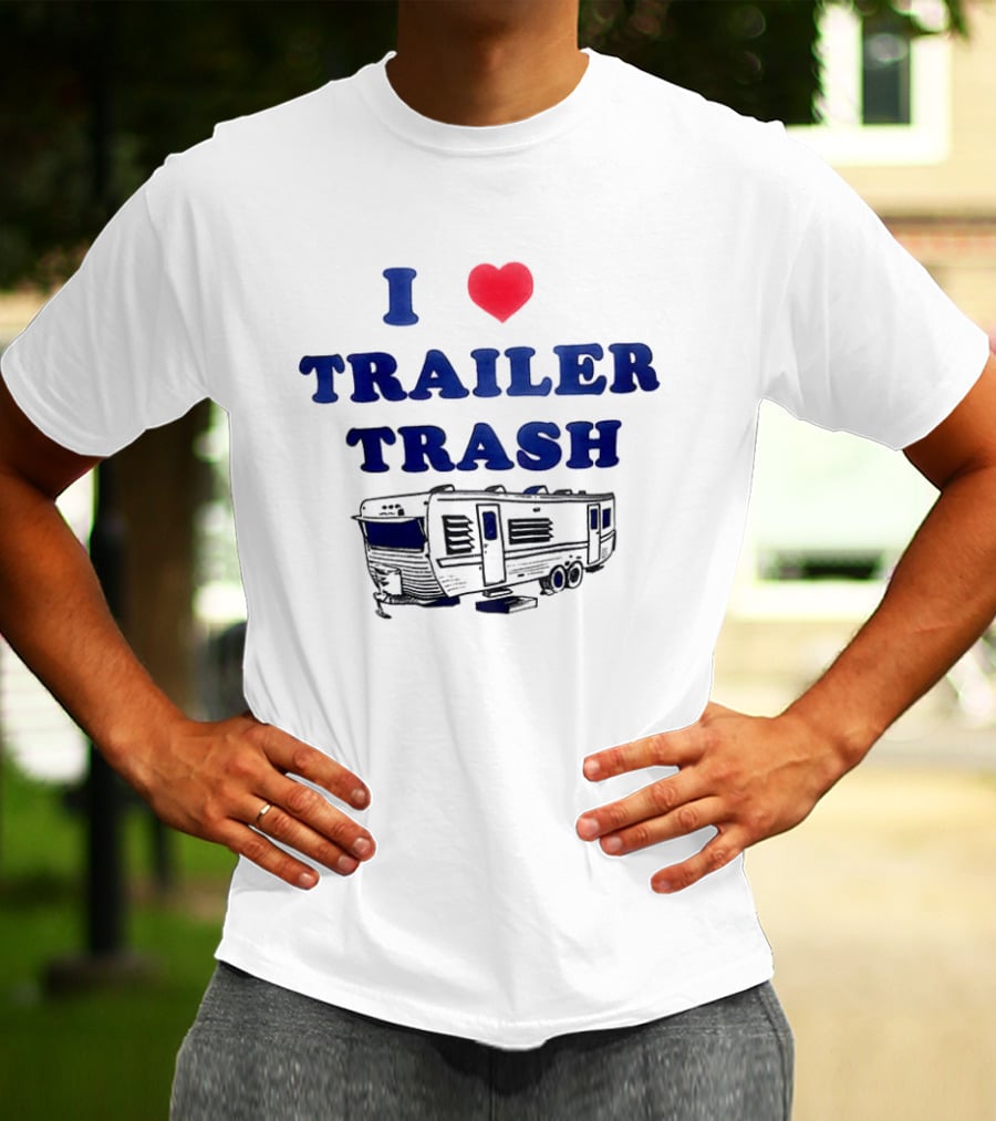 I Love Trailer Trash Heart RV Camper T-Shirt