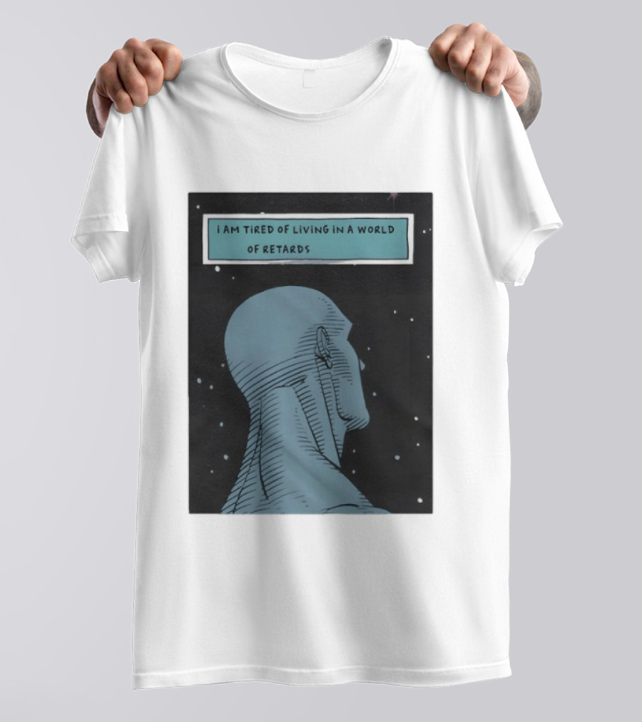 I Am Tired Of Living In A World Of Retards Dark Blue Head And Stars T-Shirt