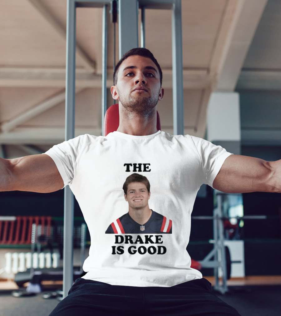 The Drake Is Good Drake Maye Football NFL Jersey T-Shirt
