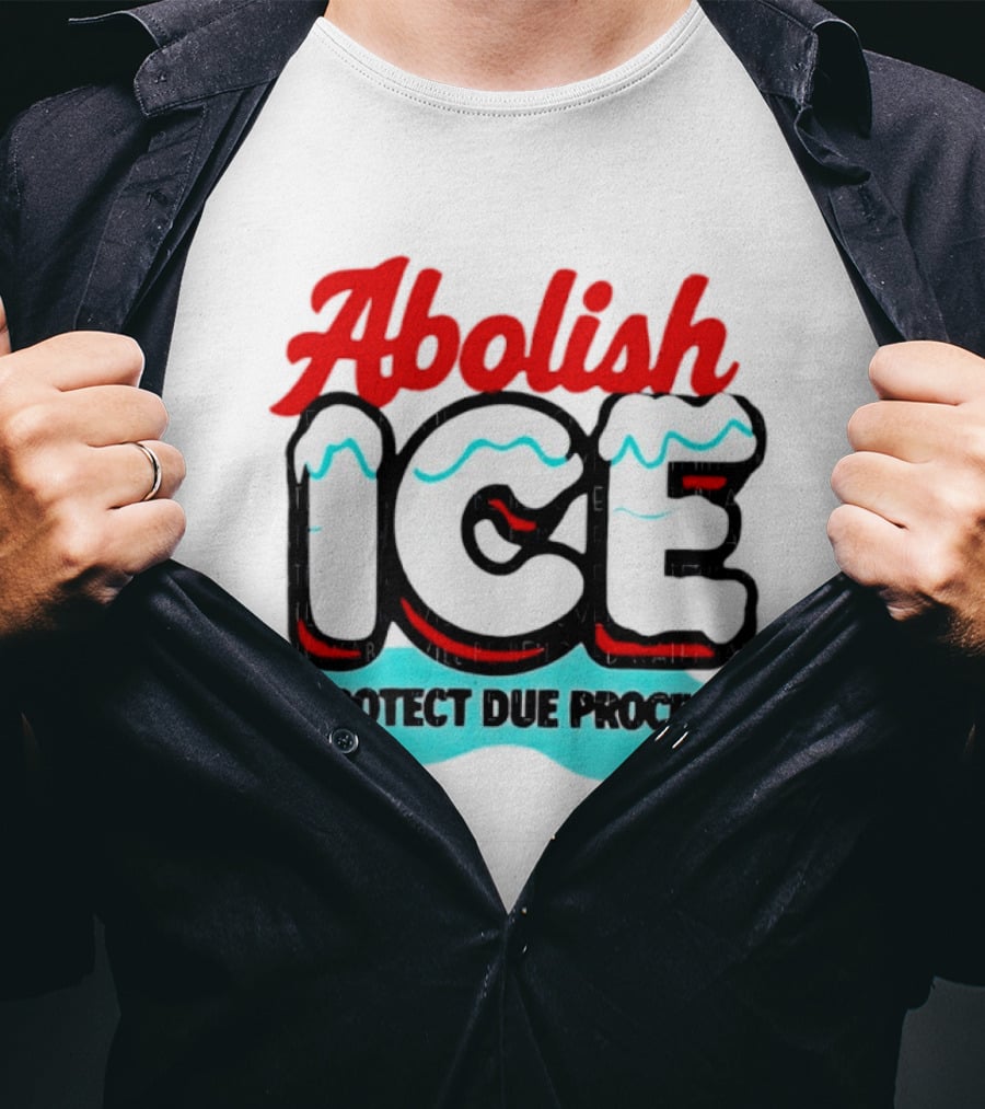 Abolish ICE Protect Due Process Bold Statement Text With Ice Caps And Blue Slush Effect T-Shirt