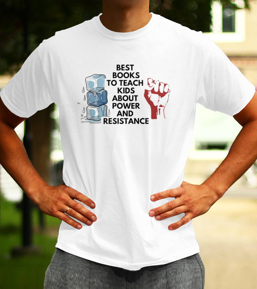Best Books To Teach Kids About Power And Resistance Stacked Ice Cubes Raised Fist T-Shirt