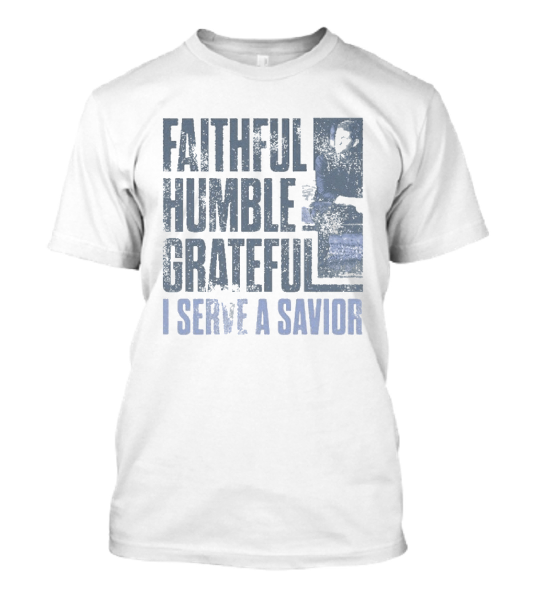 Josh Turner Faithful Humble Grateful I Serve A Savior T-Shirt