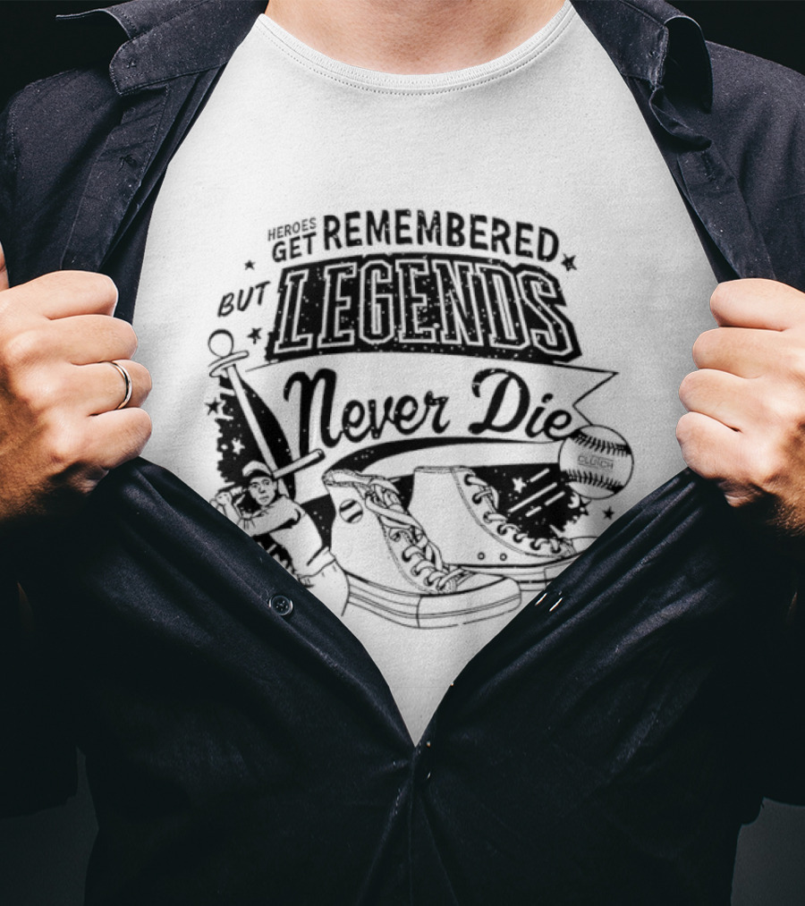 Heroes Get Remembered But Legends Never Die Classic Baseball T-Shirt