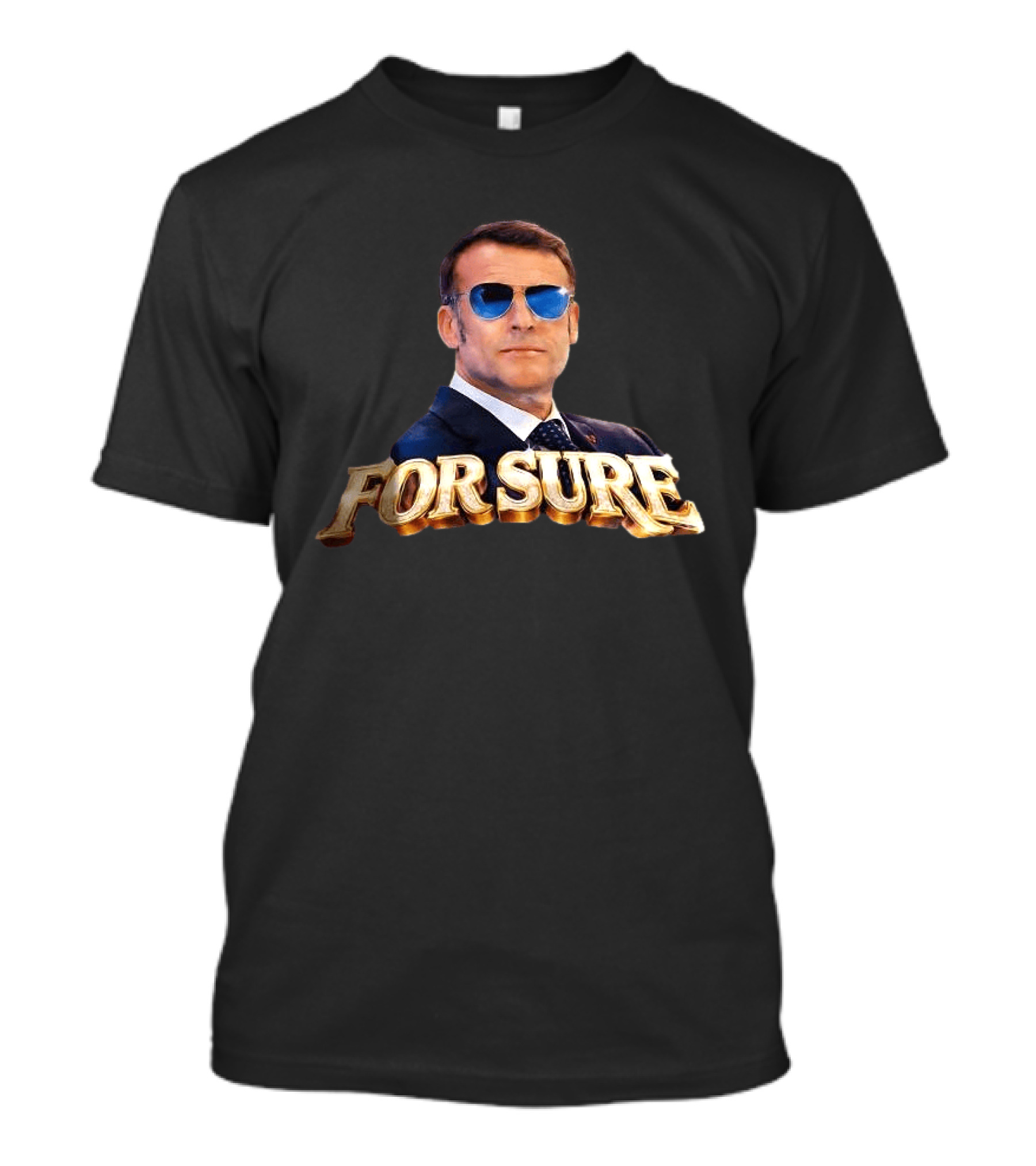 FOR SURE Emmanuel Macron Sunglasses T-Shirt