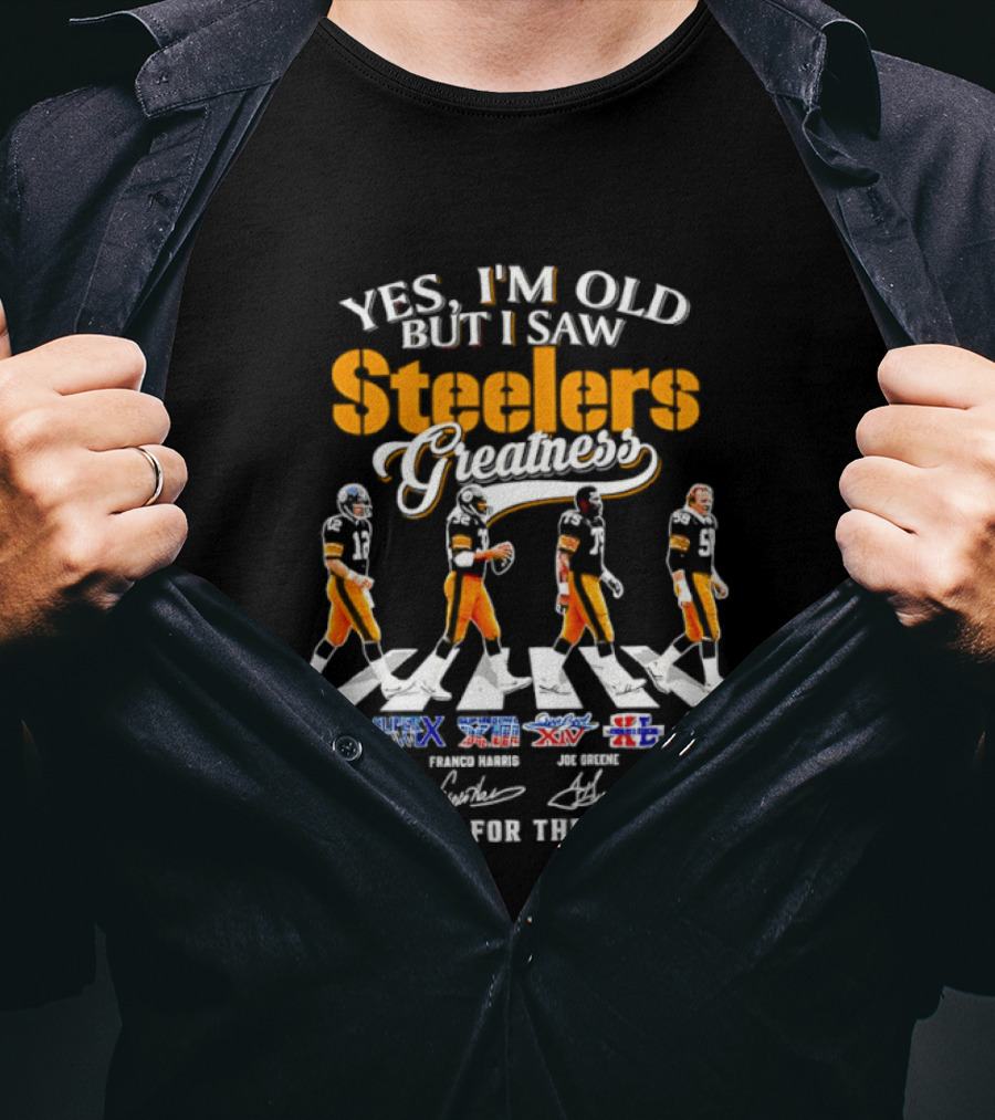 Yes I'm Old But I Saw Steelers Greatness Thank You For The Memories Super Bowl IX X XIII XIV XL T-Shirt