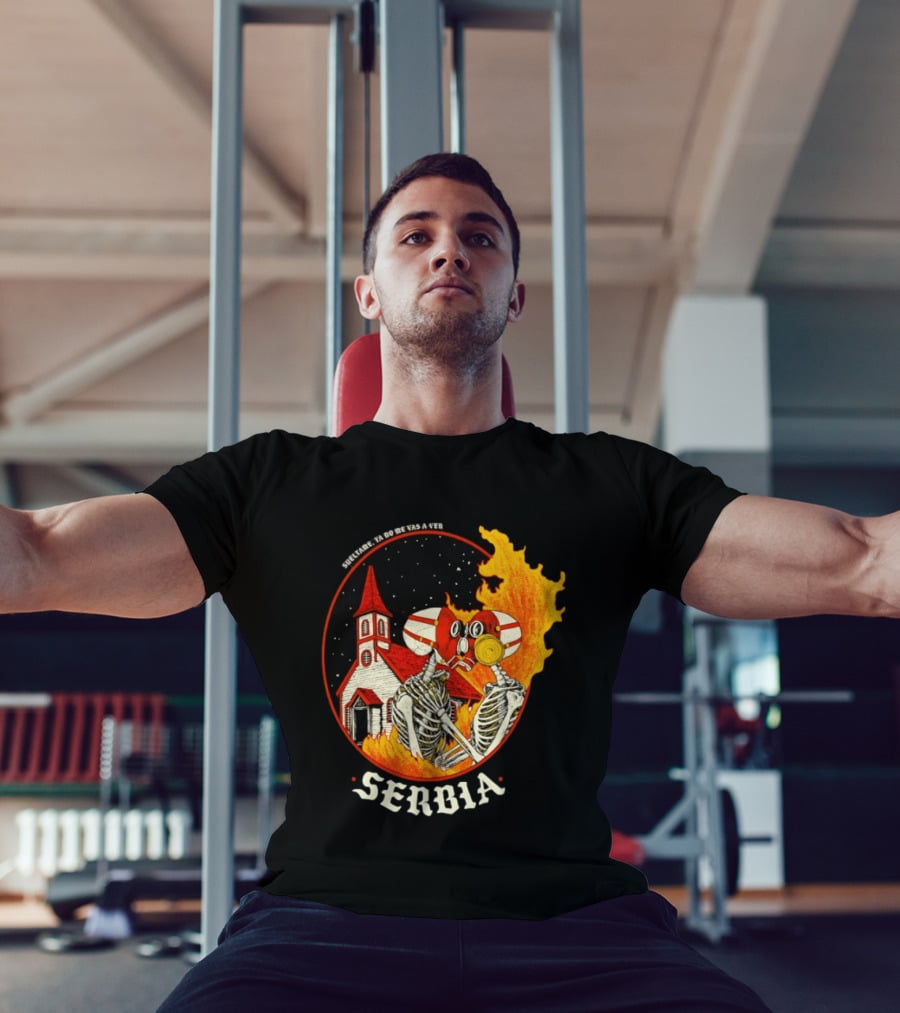 Serbia Big Night Skeletons Church Fire Suéltame Ya No Me Vas A Ver T-Shirt