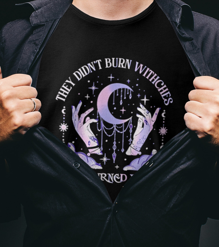 They Didn't Burn Witches They Burned Women Pastel Moon And Hands T-Shirt