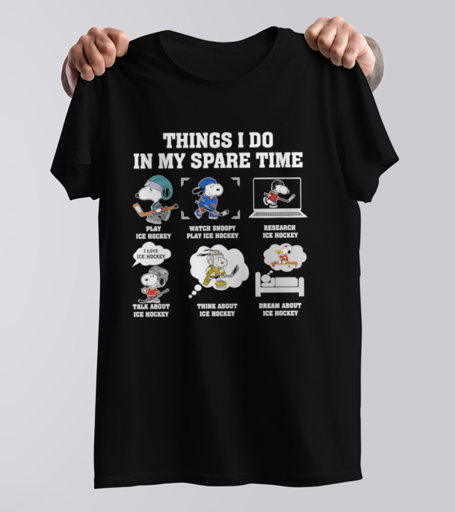 Things I Do In My Spare Time Snoopy Ice Hockey Play Internet Dream T-Shirt