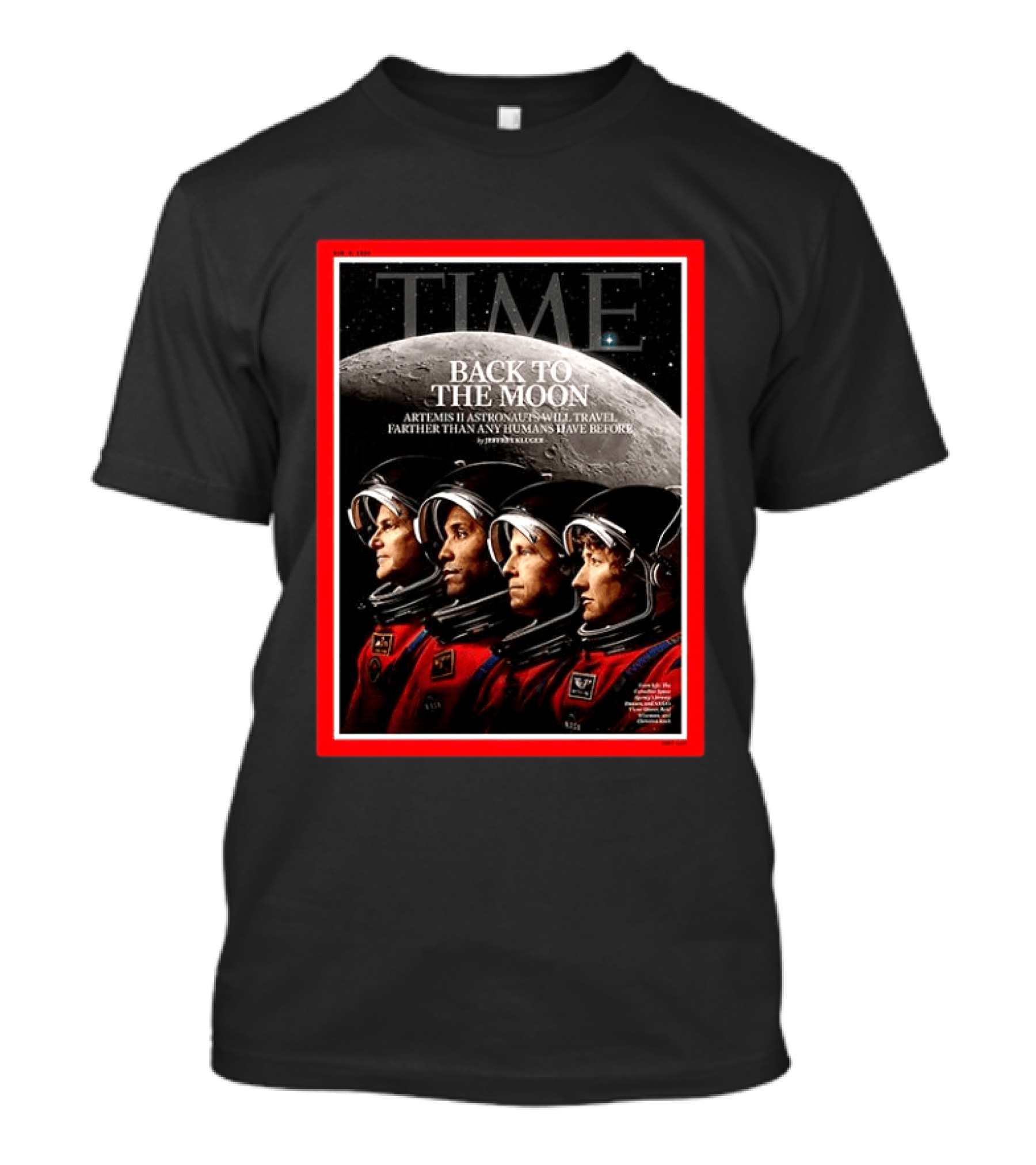 TIME Back To The Moon Artemis II Astronauts Travel Farther Than Any Humans Have Before T-Shirt