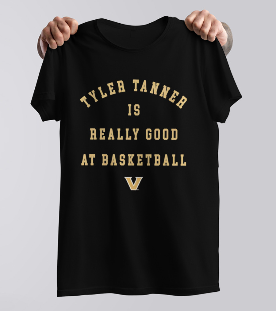 Tyler Tanner Is Really Good At Basketball Vanderbilt V T-Shirt