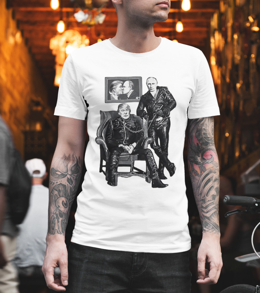 Ridley Heeter Trump Putin Chain And Leather Meme T-Shirt