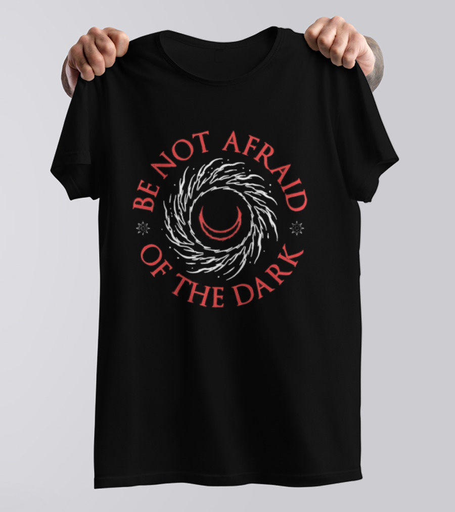 Be Not Afraid Of The Dark Crescent Moon Swirl T-Shirt