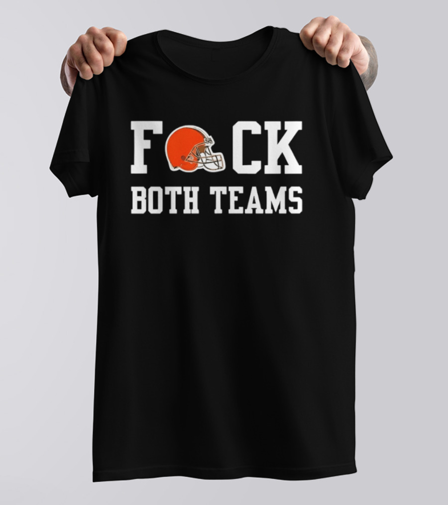 Cleveland Browns Helmet F*ck Both Teams T-Shirt