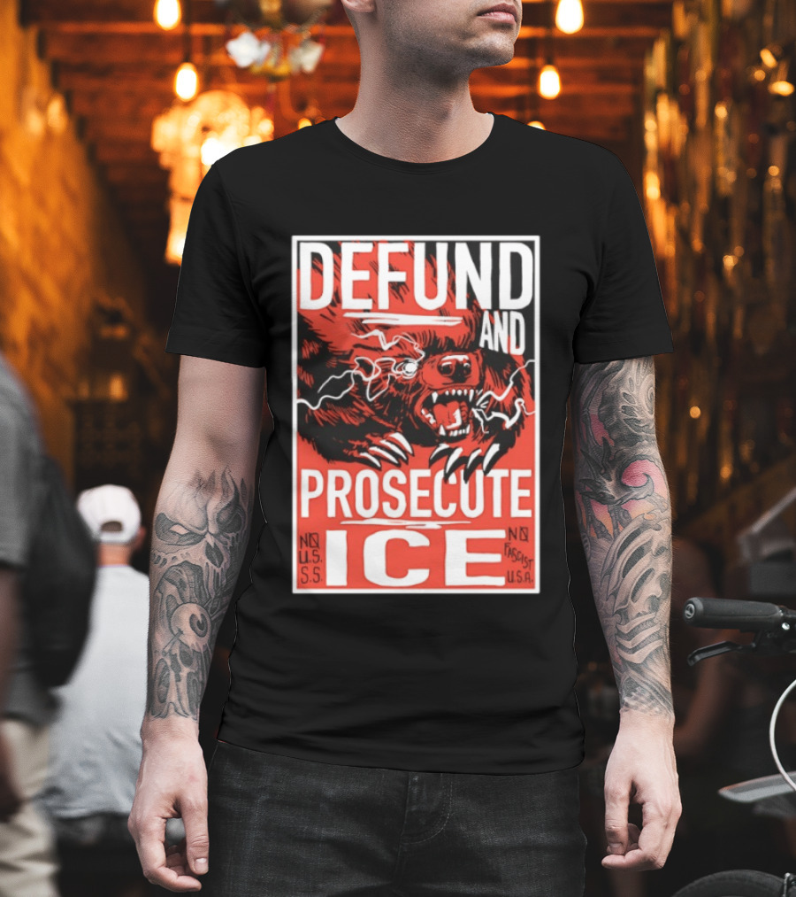 Defund And Prosecute ICE No U.S.S. No Fascist U.S.A. T-Shirt