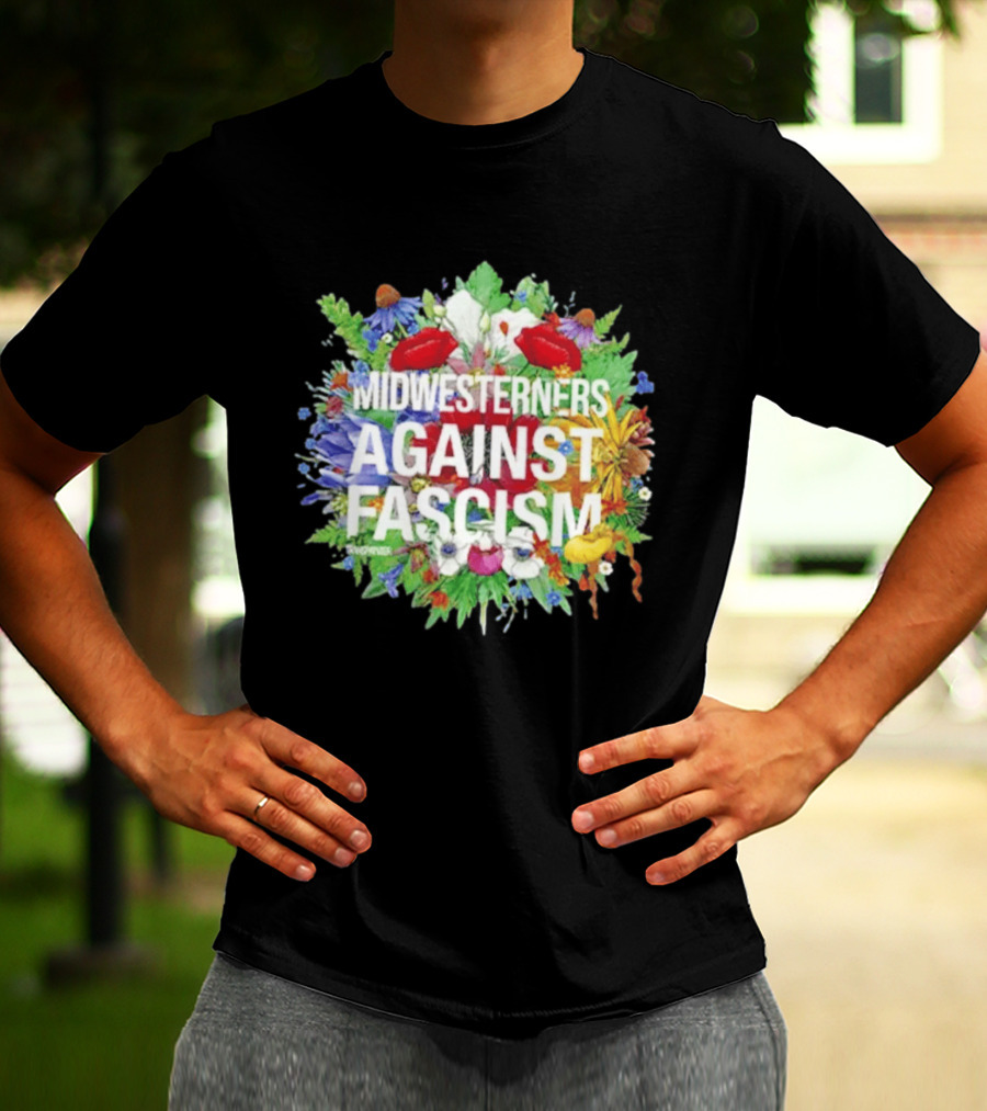 Midwesterners Against Fascism Flowers And Plants T-Shirt