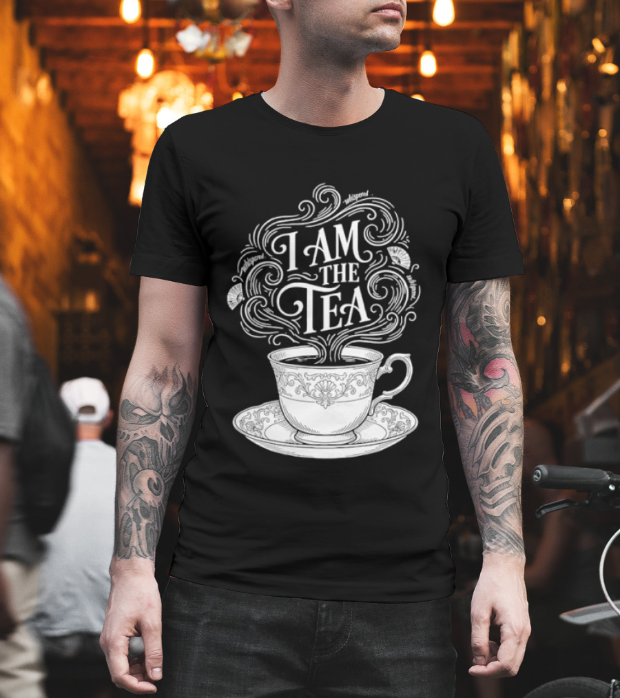 I Am The Tea Elegant Cup Typography Humor T-Shirt