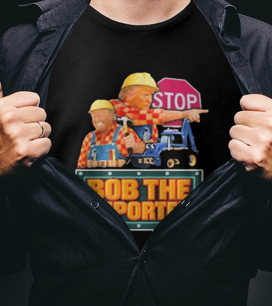 Bob The Deporter Trump ICE Parody STOP Sign T-Shirt