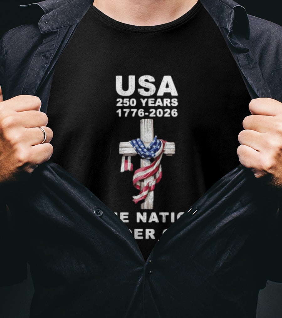 USA 250 Years One Nation Under God 1776 2026 Cross With American Flag T-Shirt