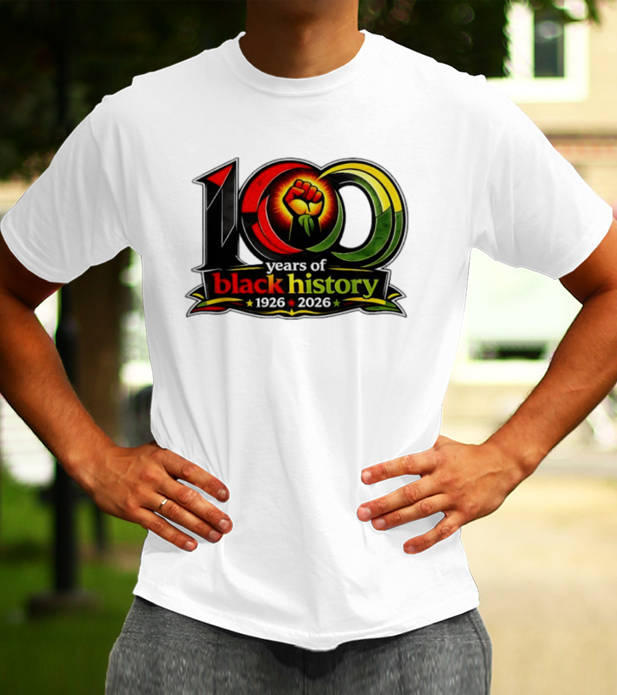 1926 2026 100 Years Of Black History Month Centennial Fist T-Shirt