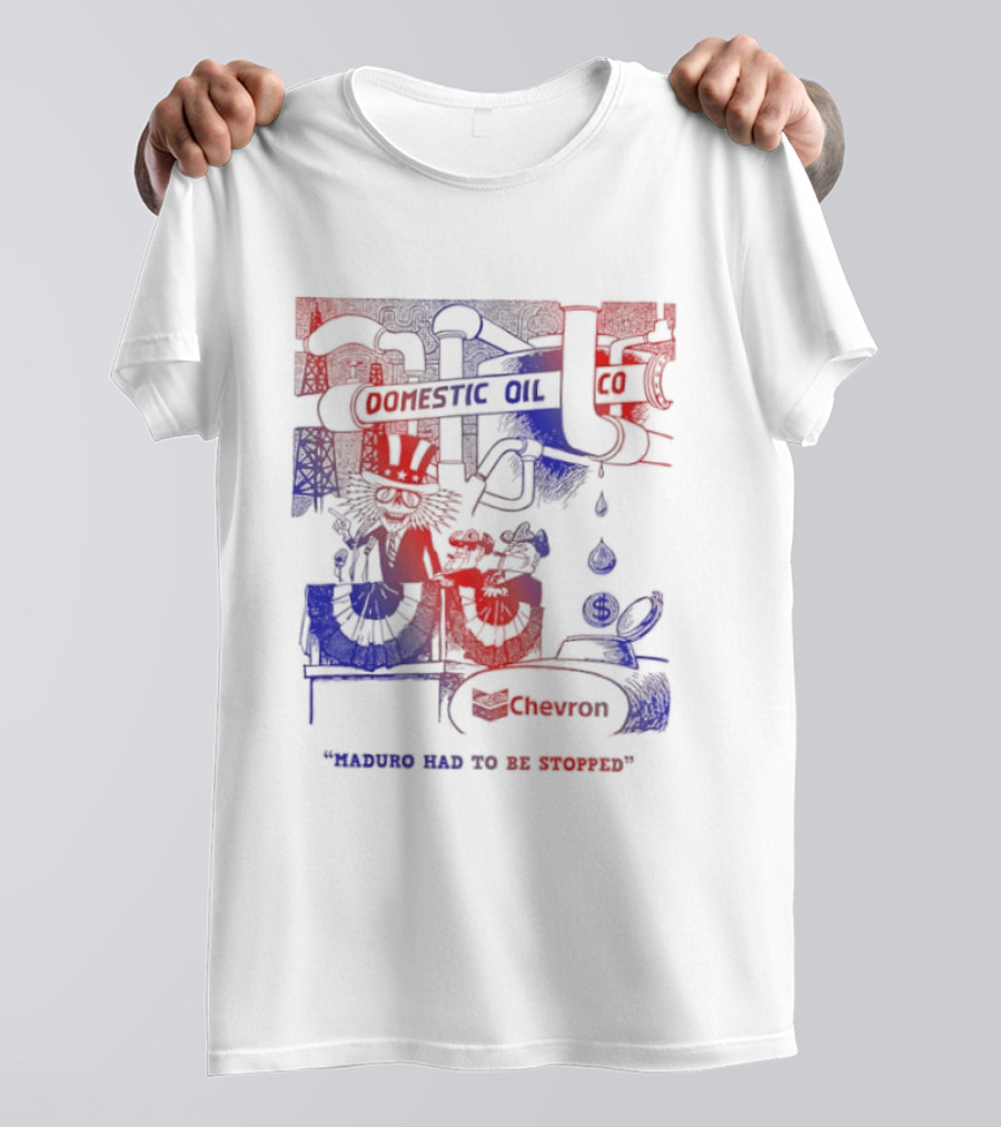 Domestic Oil Co Maduro Had To Be Stopped Cartoon Character Oil Drop Flame Oval Team T-Shirt