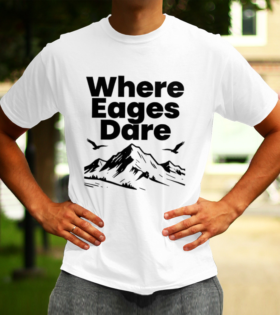 Where Eagles Dare Mountain Adventure T-Shirt