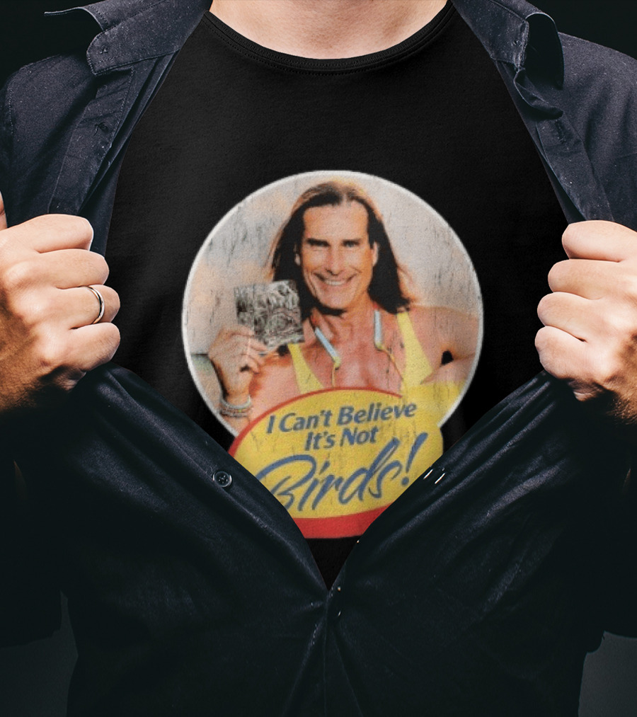 A Lot Like Birds I Can't Believe It's Not Birds Fabio T-Shirt